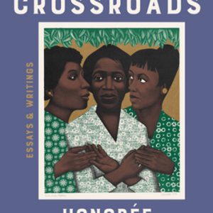Misbehaving at the Crossroads: Essays on Writing