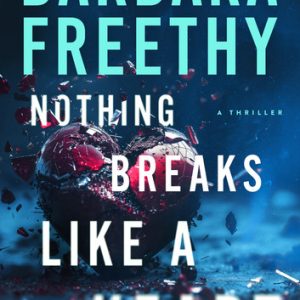 Nothing Breaks Like A Heart (A riveting psychological thriller!)