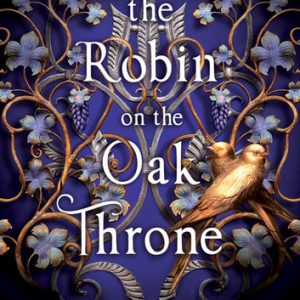 The Robin on the Oak Throne